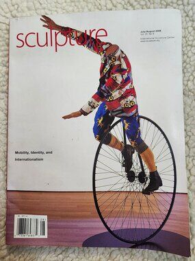 Sculpture Magazine July/August 2006 Vol 25 No 6 Mobility Identity Intl Issue